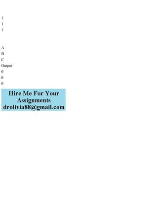 1
1
1
A
B
C
Output
0
0
0