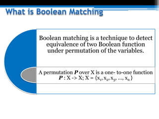 Boolean Matching in Logic Synthesis | PPTX