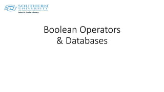 Boolean Operators
& Databases
 