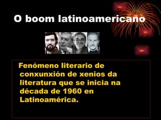 O boom latinoamericano ,[object Object]