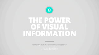 The Power of Visual Information