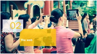 02 
The web 
 