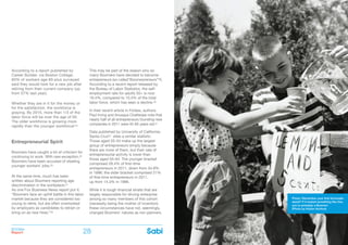 BOOMer
Report
BOOMer
Report28 29
According to a report published by
Career Builder, via Boston College,
60% of workers age 60-plus surveyed
said they would look for a new job after
retiring from their current company (up
from 57% last year).
Whether they are in it for the money or
for the satisfaction, the workforce is
graying. By 2015, more than 1/3 of the
labor force will be over the age of 50.
The older workforce is growing more
rapidly than the younger workforce!24
Entrepreneurial Spirit
Boomers have caught a lot of criticism for
continuing to work. With rare exception,25
Boomers have been accused of stealing
younger workers’ jobs.26
At the same time, much has been
written about Boomers reporting age
discrimination in the workplace.27
As one Fox Business News report put it:
“Boomers face an uphill battle in this labor
market because they are considered too
young to retire, but are often overlooked
by employers as candidates to retrain or
bring on as new hires.”28
This may be part of the reason why so
many Boomers have decided to become
entrepreneurs (so-called“Boomerpreneurs”29).
According to a recent report released by
the Bureau of Labor Statistics, the self-
employment rate for adults 55+ is now
16.4%, compared to 10.4% of the total
labor force, which has seen a decline.30
In their recent article in Forbes, authors
Paul Irving and Anusaya Chatterjee note that
nearly half of all entrepreneurs founding new
companies in 2011 were 45-65 years old.31
Data published by University of California-
Santa Cruz32 sites a similar statistic:
Those aged 20-34 make up the largest
group of entrepreneurs simply because
there are more of them, but their rate of
entrepreneurial activity is lower than
those aged 55-64. The younger bracket
comprised 29.4% of first-time
entrepreneurs in 2011, down from 34.8%
in 1996; the older bracket comprised 21%
of first-time entrepreneurs in 2011,
up from 14.3% in 1996.
While it is tough financial straits that are
largely responsible for driving enterprise
among so many members of this cohort
(necessity being the mother of invention)
these circumstances have not, seemingly,
changed Boomers’ natures as non-planners.
Photo: Remember your first lemonade
stand? If it looked something like this,
you’re probably a Boomer!
(Photo by Hulton Archive)
 