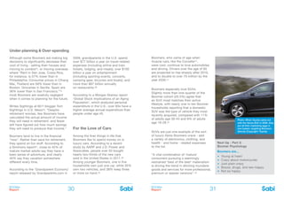 BOOMer
Report
BOOMer
Report30 31
Under-planning & Over-spending
Although some Boomers are making big
decisions to significantly decrease their
cost of living - selling their houses and
moving to condos33, or moving overseas
where “Rent in San Jose, Costa Rica,
for instance, is 57% lower than in
Philadelphia. Consumer prices in Chiang
Mai, Thailand are 59% lower than in
Boston. Groceries in Seville, Spain are
36% lower than in San Francisco,”34
most Boomers are woefully negligent
when it comes to planning for the future.
Writes Sightings at 6035 blogger Tom
Sightings in U.S. News36, “Despite
retirement worries, few Boomers have
calculated the actual amount of income
they will need in retirement, and fewer
still have figured out how much savings
they will need to produce that income.”
Boomers tend to live in the financial
“now”. Rather than save for retirement,
they spend on fun stuff. According to
a Simmons report37, close to 42% of
mature market adults say they have a
keen sense of adventure, and nearly
40% say they vacation somewhere
different every time.
According to the ‘Grandparent Economy’
report released by Grandparents.com in
2009, grandparents in the U.S. spend
over $77 billion a year on travel-related
expenses (including airline and train
tickets, lodging, and meals); over $100
billion a year on entertainment
(including sporting events, concerts,
camping gear, bicycles and boats); and
more than $97 billion annually
on restaurants.38
According to a Morgan Stanley report
‘Global Stock Implications of an Aging
Population’, which analyzed personal
expenditure in the U.S., over 65s have a
higher average annual expenditure than
people under age 45.
For the Love of Cars
Among the finer things in life that
Boomers like to spend money on is
luxury cars. According to a recent
study by AARP and J.D. Power and
Associates, people over 50 bought
nearly two-thirds of the new cars
sold in the United States in 2011.39
Among younger Boomers, one in five
households own just one car, while 35%
own two vehicles, and 38% keep three
or more on hand.40
Boomers, who came of age when
muscle cars, like the Corvette41,
were cool, continue to love automobiles
and driving. Drivers over the age of 65
are projected to rise sharply after 2010,
and to double to over 70 million by the
year 2030.41
Boomers especially love SUVs.
Slightly more than one-quarter of the
Boomer cohort (25.5%) agree that
an SUV most matches their active
lifestyle, with nearly one-in-ten Boomer
households reporting that a domestic
SUV was the type of vehicle they most
recently acquired, compared with 11%
of adults age 30-44 and 9% of adults
age 18-29.42
SUVs are just one example of the sort
of luxury items Boomers crave - add
a variety of electronics, clothing, and
health - and home - related expenses
to the list.
“A vital combination of ‘mature’
consumers pursuing a seemingly
restrained ‘best of the best’ materialism
is driving the trend in ditching mundane
goods and services for more professional,
premium or sassier versions”.43
Next Up - Part 3:
Boomer Psychology
Boomers are...
Young at heart
Crazy about motorcycles
Just plain crazy
Booze, drugs, and sex-happy
Not so happy
Photo: When Toyota came out
with the Venza SUV in 2008, they
put all their marketing eggs in
one basket, targeting Boomers
directly (Copyright: Toyota)
 