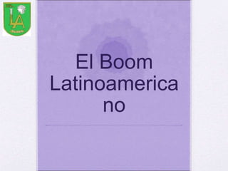 El Boom
Latinoamerica
no
 