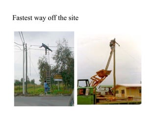 Fastest way off the site
 