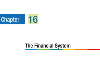 Chapter    16

          The Financial System
 