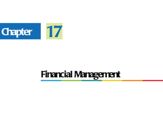 Chapter    17

          Financial Management
 