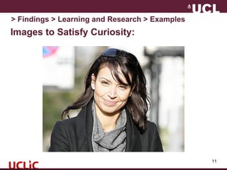 Images to Satisfy Curiosity:
11
> Findings > Learning and Research > Examples
 