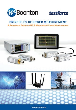 REVISED EDITION
PRINCIPLES OF POWER MEASUREMENT
A Reference Guide on RF & Microwave Power Measurement
 
