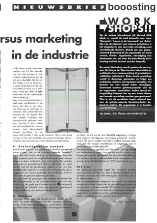 I    N.EU~SBR.EF                                                                                              booosting


rsus marketing
    in de industrie
    In de bovw speler veel meer
    partijen een rol. De rolverde-
    ling van die porti jen is (zie
    recente onderzoeken) niet al-
    tijd even duidelijk. De kennis
    die nodig is om Ie beslissen,
    is vook verspreid over de ver-
    ~ch,llende partijen, en i~ zelfs
    'look moor len dele of hele-
    maal niet bij de uiteindelijke
    klonl aanwezig.
    Voor ons komt daarbij       dot   er
    ... eel meer eindklanten in de
    bouw zijr1 don in de indlJS-
    Irie. Ook zijn er veel meer ar-
    chitecten don industrieel ani-
    werpers elc. Er moelen don
    ook ondere middelen von
    communicatie gekozen wor-
    den. Daarbij is mi jn indruk
    dot de bereidheid     Ie   commu-
    niceren    over     bijvoorbeeld
    nieuwe     produkletl      in     de
    bovw veel mi nder is don in de industrie. Het i~ voor onze                 se holen. terwijl we ze voor dezelfde toepossi ng in Enge-
    mensen in het veld moeilijker om contoct te krijgen met or·                Ion<! wegens brondgevoor niel mogen gebruiken. FruSlr&-
    chitecten don het voor mij in de industrie ooit geweest is.                rend is het don te moeten zien dot in andere situaties mate-

    4. Pro i e                                  e   a anp ak          ,h,"'I....~~~~~:d~,;,hoogste gebruikl.
                                                                                   t I      worden brondklosse in
    Vrijwel ieder                          Ii         wordt is een   O           Gelukkig
                   I. Hel uil          industrie
    ~",di-'do, ook minder sterk op bij het
                                                               'I             van de normen
                                                                              krijgen we wel Mil              dol de
                                                                                                                     ~~;::::~~:~I
        projectaanpok de mogelijkheid steeds weer nieuwe                      van de bouw als een SOOJf politieke factor
           Ie doen, anderzijds moel wel steeds alles worden                   proces. Som$l~kI één Europo in 1992 nog     .,., weg.
    pnIWo'''"  en geconslrueerd. Dol is veel werk, en zeker
                  bij de gevelbouw.,,- gebeurt is hel voor hen                Tof slot
    !>o,'' ' 'k.eH"k"
                    gebruik te maken von al bestaande oplos-                  Hel hierboven g~hefste beeld lijkt mimhien
    C"'-"'-" om o"Iieuwe produkten te ontwikkelen. Niet o~                    moor dol ben ik zeker niet. Het is slechts bedoeld om
              de gekozen oplossing de beste.                                  schetsen wal noor mijn idee belangrijke versdlill8f,?;dl?
       ON heeft de projectgewijze aanpak hel nadeel dot
         .       . ' is, we doen een hoop TI. voor een
                het goed goot kunnen we een               .r
                                                      materiaal
                de industrie stool een eeMlool gereoli$&erd
                       'Ioor een jorenlongfbmzet.
                                                                              de twee markten.
                                                                              Hel is buitengewoon interessonl om
                                                                              nieuwe technMtken, materialen en
                                                                              introdUC$(en in de bouwwereld. GE I
                                                                                                                 ",w,.ridlng'P.i
                                                                              ondersteUMn. 1k wil vanaf deze ploots   led".!!'
                                                                              resseerd Is In produktinnovatie mei
                                                                              staffen uitnodigen contact met ons op Ie
                               veel normen op hel gebied
                                    i von de veiligheid
                                           zijn er ploten
                                            de hoogsle
 