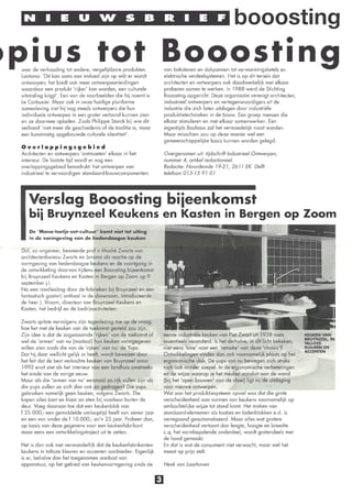 NIEUvtlSBRIEF                                                                                 booosting

~ ~eIe~g ~d"e, "e!k~d! ~bl~d~" ~"!ke!"i n 9
  Lootsma: 'Dit kan soms van invloed zijn op wàt er wordt
  ontworpen; het biedt ook meer ontwerpaanleidingen
                                                                 elektrische verdeelsystemen. Het is op dit terrein dat
                                                                 architecten en ontwerpers ook doodwerkelijk met elkaar
  waardoor een produkt 'rijker' kan worden, een culturele        proberen samen te werken. In 1988 werd de Stichting
  uitstraling krijgt'. Een van de voorbeelden die hij noemt is   Booosting opgericht. Deze organisatie verenigt architecten,
  Le Corbusier. Maar ook in onze huidige pluriforme              industrieel ontwerpers en vertegenwoordigers uit de
  samenleving ziet hij nog steeds ontwerpers die hun             industrie die zich laten uitdagen door industriële
  individuele ontwerpen in een groter verband kunnen zien        produktietechnieken in de bouw. Een groep mensen die
  en ze daarmee opladen. Zoals Philippe Starck bij wie dit       elkaar stimuleren en met elkaar samenwerken. Een
  verband 'niet meer de geschiedenis of de traditie is, maar     eigentijds Bauhaus zal het vermoedelijk nooit worden.
  een kunstmatig opgebouwde culturele identiteit'.               Maar misschien zou op deze manier wel een
                                                                 gemeenschappelijke basis kunnen worden gelegd .
  Overlappingsgebied
  Architecten en ontwerpers 'ontmoeten' elkaar in het            Overgenomen uit: tiidschrift Industrieel Ontwerpen,
  interieur. De lootste tijd wordt er nog een                    nummer 4, artikel redactioneel.
  overloppingsgebied benadrukt: het ontwerpen van                Redactie: Noordeinde 19-21, 2611 EK Delft
  industrieel te vervaardigen standaard-bouwcomponenten:         telefoon 0 15-15 9 1 0 1




     Verslag Booosting biieenkomst
     bii Bruynzeel Keukens en Kasten in Bergen op Zoom
     De 'Mona-toetje-eet-cultuur' komt niet tot uiting
     in de vormgeving van de hedendaagse keuken

  Dot, zo ongeveer, beweerde prof ir Moshé Zwarts van
  architectenbureou Zwarts en Jansma als reactie op de
  vormgeving van hedendaagse keukens en de voortgang in
  de ontwikkeling daarvan tijdens een Booosting bijeenkomst
  bij Bruynzeel Keukens en Kasten in Bergen op Zoom op 9
  september j.l.
  Na een rondleiding door de fabrieken bij Bruynzeel en een
  fantastisch gastvrij onthaal in de showroom, introduceerde
  de heer J. Vroom, directeur van Bruynzeel Keukens en
  Kasten, het bedrijf en de bedrijsactiviteiten.

  Zwarts spitste vervolgens zijn tegenlezing toe op de vraag
  hoe het met de keuken van de toekomst gesteld zou zijn.
  Zijn idee is dat de zogenaamde 'rijken' van de toekomst of     eerste industriële keuken van Piet Zwart uit 1938 niets         KEUKEN VAN
                                                                                                                                 BRUYNZEEL, IN
  wel de 'armen' van nu (modaal) hun keuken vormgegeven          essentieels veranderd. Is het derhalve, in dit licht bekeken,   TALLOZE
  willen zien zoals die van de 'rijken' van nu: de Yups.         niet eens 'time' voor een 'remake' van deze 'classic'?          KLEUREN EN
                                                                                                                                 ACCENTEN
  Dat hij daar wellicht gelijk in heeft, wordt bewezen door      Ontwikkelingen vinden dan ook voornamelijk plaats op het
  het feit dat de best verkochte keuken van Bruynzeel anno       ergonomische vlak. De yups van nu bewegen zich straks
  1992 eruit ziet als het interieur van een landhuis omstreeks   toch ook minder soepel. In de ergonomische verbeteringen
  het einde van de vorige eeuw.                                  en de wijze waarop je het meubel aansluit aan de wand
  Maar als die 'armen van nu' eenmaal zo rijk zullen zijn als    (bij het 'open bouwen' aan de vloer) ligt nu de uitdaging
  die yups zullen ze zich dan ook zo gedragen? Die yups          voor nieuwe ontwerpen.
  gebruiken namelijk geen keuken, volgens Zwarts. Die            Wat aan het produktiesysteem opviel was dat die grote
  kopen alles kant en klaar en eten bij voorkeur buiten de       verscheidenheid aan vormen van keukens voornamelijk op
  deur. Voeg daaraan toe dat een keukenblok van                  ambachtelijke wijze tot stand komt. Het maken van
  f 35.000,- een gemiddelde omlooptijd heeft van zeven jaar      standaard-elementen als kastjes en ladenblokken e.d. is
  en een van onder de f 10.000,- zo'n 25 jaar. Probeer dan,      verregaand geautomatiseerd. Maar alles wat grotere
  op basis van deze gegevens voor een keukenfabrikant            verscheidenheid vertoont dan lengte, hoogte en breedte
  maar eens een ontwikkelingstraject uit te zetten.              C.q. het vormbepalende onderdeel, wordt grotendeels met
                                                                 de hand gemaakt.
  Het is dan ook niet verwonderlijk dat de keukenfabrikanten     En dat is wat de consument niet verwacht, maar wel het
  keukens in talloze kleuren en accenten aanbieden. Eigenlijk    meest op prijs stelt.
  is er, behalve dan het toegenomen aanbod van
  apparatuur, op het gebied van keukenvormgeving sinds de        Henk van Laarhoven
 