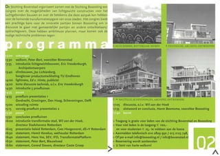 De Stichting Bovenstad organiseert samen met de Stichting Booosting een
congres over de mogelijkheden van lichtgewicht constructies voor het
IlJrhtcrph()n,rlpn bouwen en over de betekenis die deze aanpak kan hebben
      de komende transformatieopgave van onze steden. Het congres biedt
   n prachtige kans voor de innovatie partijen binnen Booosting om in
  iscussie te gaan met gemeentelijke partijen en andere ontwikkelaars!
     rachtgevers . Deze hebben ambitieuze plannen, maar komen ook de
  odige technische problemen tegen .



               •
       welkom, Peter Bart, voorzitter Bovenstad
       introductie lichtgewichtbouwen, Eric Vreedenburgh,
         Archipelontwerpers
       slimbouwen,jos Lichtenberg,
       hoogleraar productontwikkeling TU Eindhoven
       lightness, Ed v. Hinte, publicist
       korte discussie techniek, o.l.v. Eric Vreedenburgh

       ..
       introductie 5 proeftuinen

       proeftuin presentaties 1
       Dordrecht, Groningen, Den Haag, Scheveningen, Delft
       wisseling ruimte

       ..
       vervolg proeftuin presentaties 2

     conclusies proeftuinen
     introductie transformatie stad, Wil van der Hoek,                      Toegang is gratis voor leden van de stichting Bovens~:rum.J!!Q<~mrlg~.J
     directeur Stadshavens Rotterdam                                        Voor niet leden is de toegang € 100,·
     presentatie beleid Rotterdam, Cees Hoogervorst, dS+V Rotterdam         en voor studenten € 25,· te voldoen aan de kassa
     statement, Hamit Karakus, wethouder Rotterdam                          Aanmelden telefonisch 010 2829 950 I 015 2123
     statement, Hans Vos, SEV, IFD, TransformatiePlatform                   Of per e-mail info@booosting.nl/info@nn....... c;:t~.t1
6:50 statement, Peter Bart, Blauwhoed                                       Reservering wordt aanbevolen
6:60 statement, Gerard Stevers, directeur Geste Groep                       U bent van harte welkom!
 