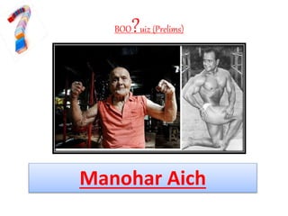 BOO?uiz (Prelims)
Manohar Aich
 