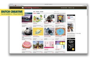 DUTCH CREATIVE
Social platform / Visual Identity
 