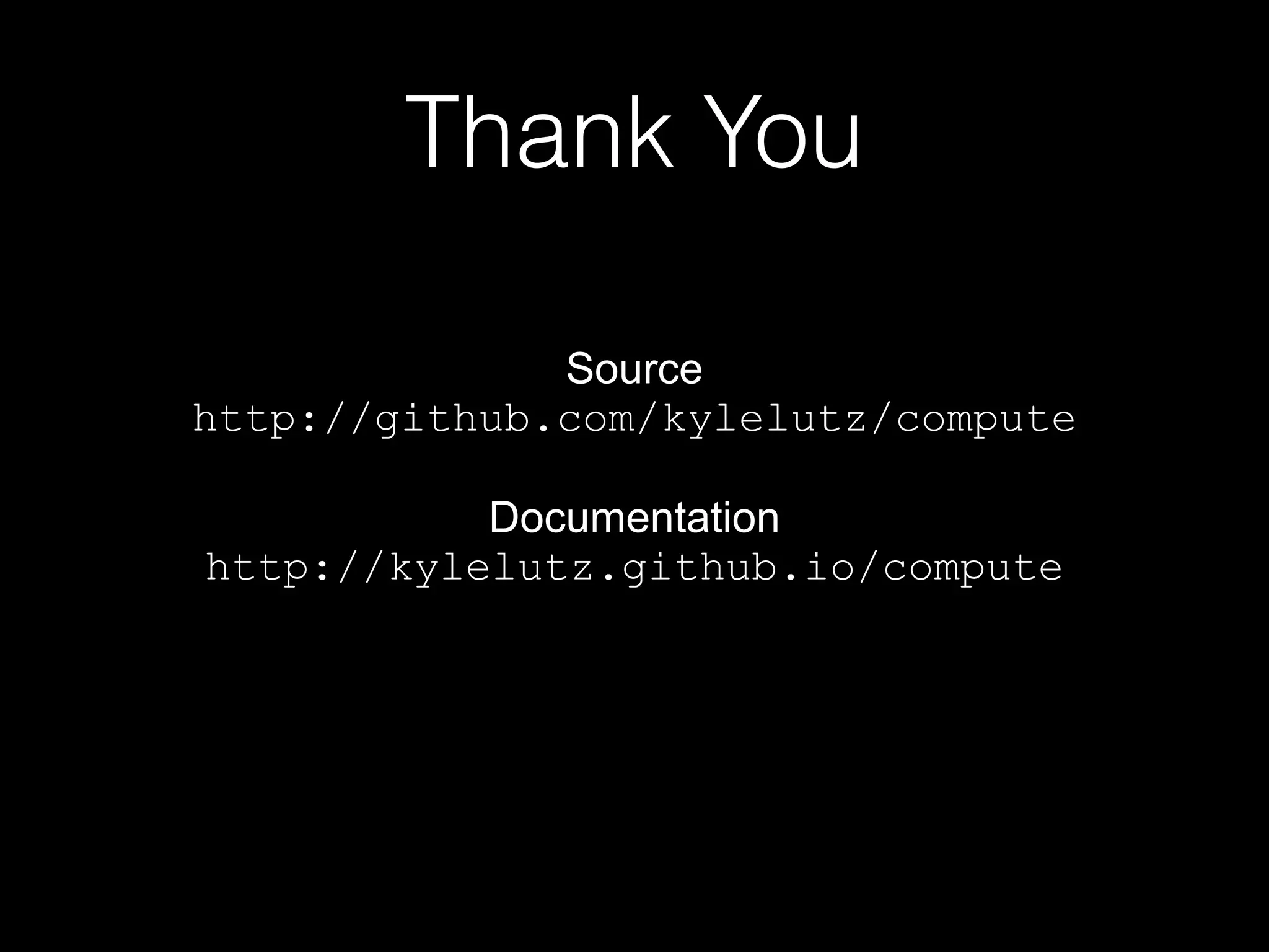 Boost in GSoC
• Boost is an accepted organization for the Google Summer of Code 2015
• Last year Boost.Compute mentored a student who implemented many new
algorithms and features
• Open to mentoring another student this year
• See: https://svn.boost.org/trac/boost/wiki/SoC2015
 