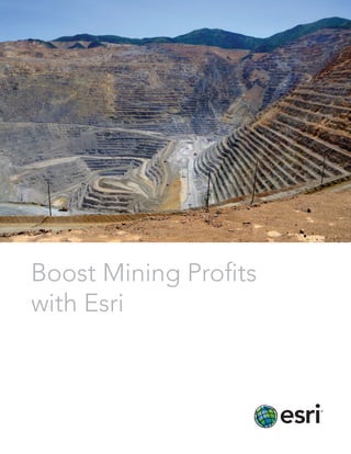 Boost Mining Profits
with Esri
 