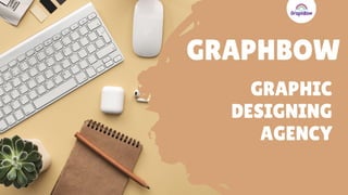 GRAPHIC
DESIGNING
AGENCY
GRAPHBOW
 
