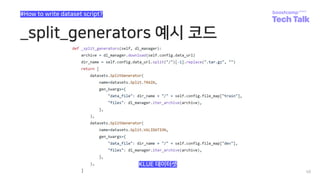 _split_generators 예시 코드
48
#How to write dataset script?
KLUE 데이터셋
 