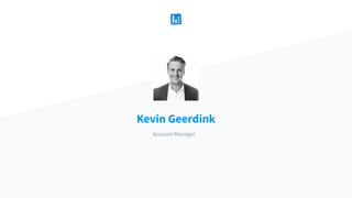 PLACE IMAGE HERE
Kevin Geerdink
Account Manager
 