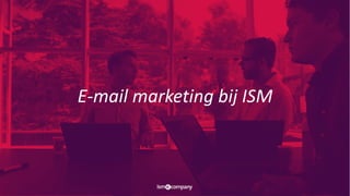 E-mail marketing bij ISM
 