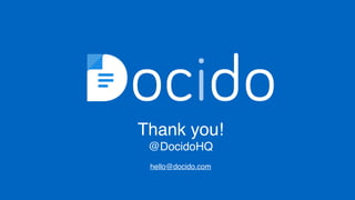 Thank you! 
@DocidoHQ 
hello@docido.com 
