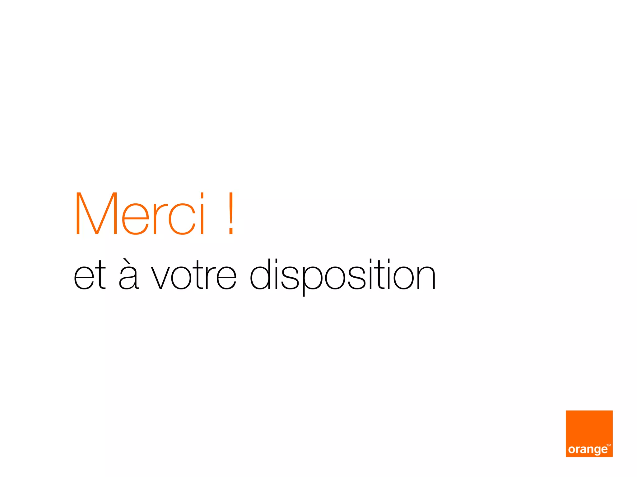 Merci !
et à votre disposition
 