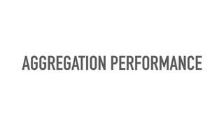 AGGREGATION PERFORMANCE
 