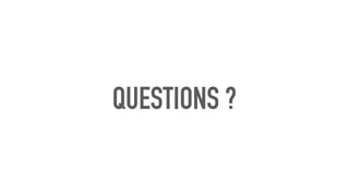 QUESTIONS ?
 