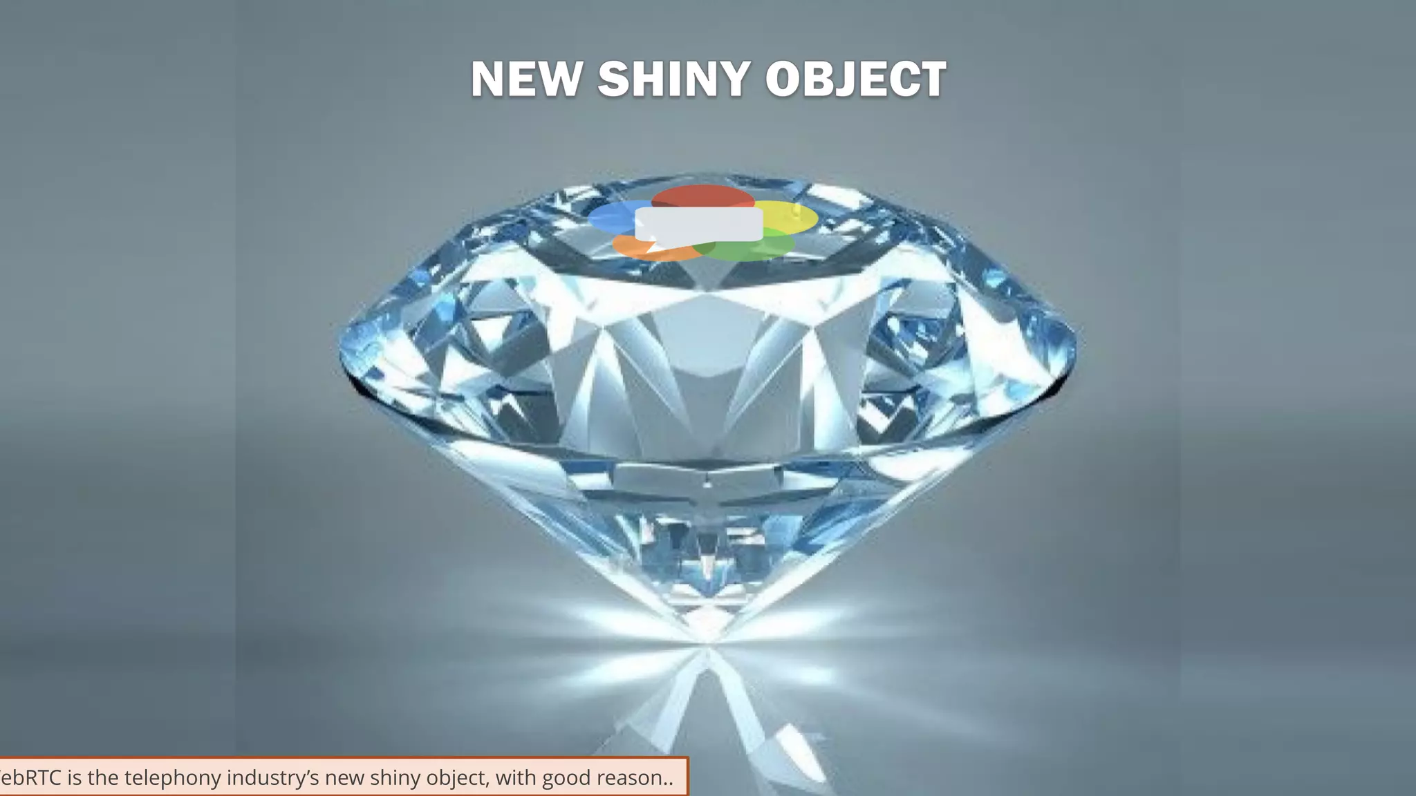 11
WebRTC is the telephony industry’s new shiny object, with good reason..
 