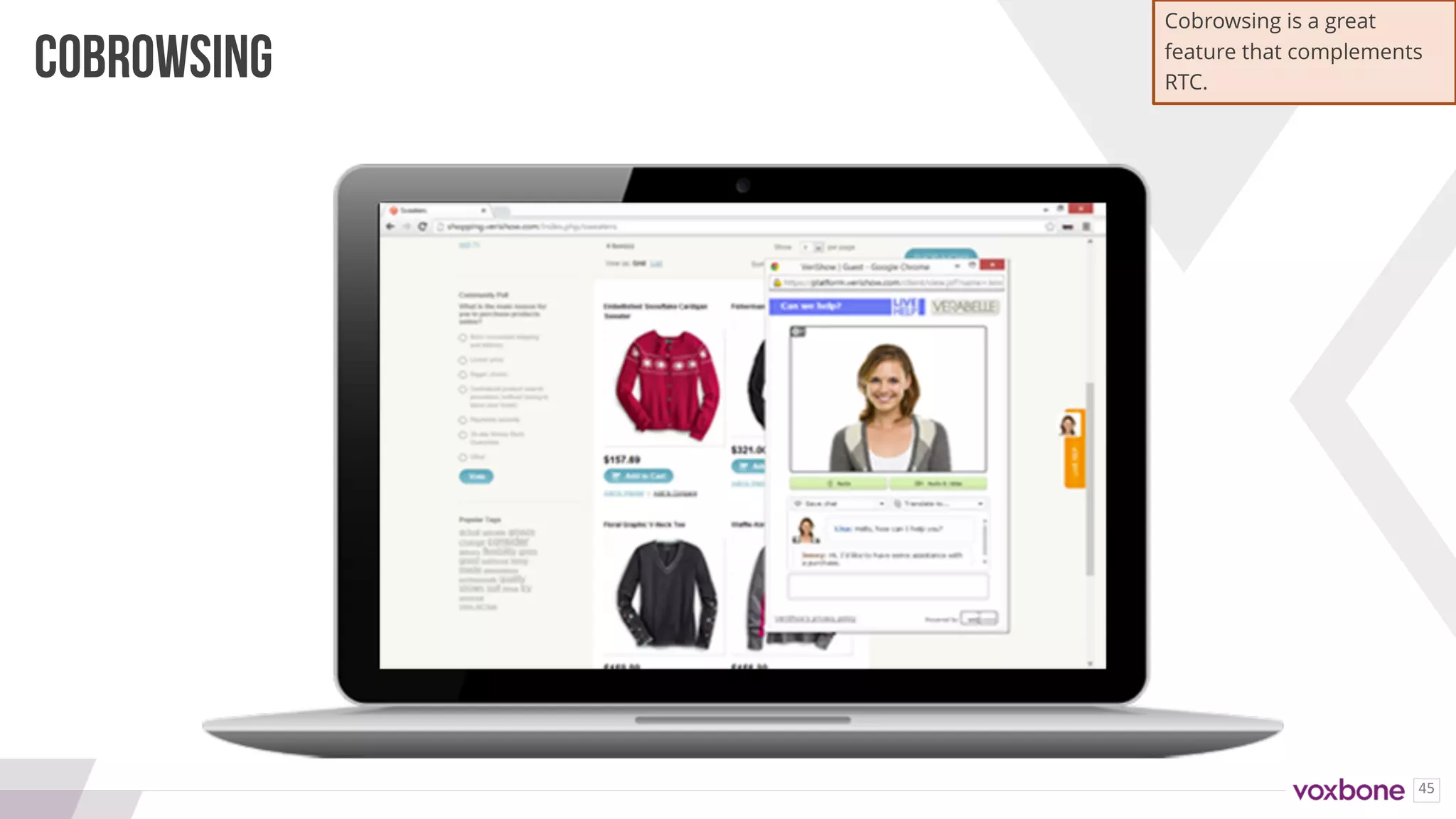 45
COBROWSING
Cobrowsing is a great
feature that complements
RTC.
 