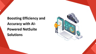 Boosting Efficiency and Accuracy with AI-Powered NetSuite Solutions | PDF