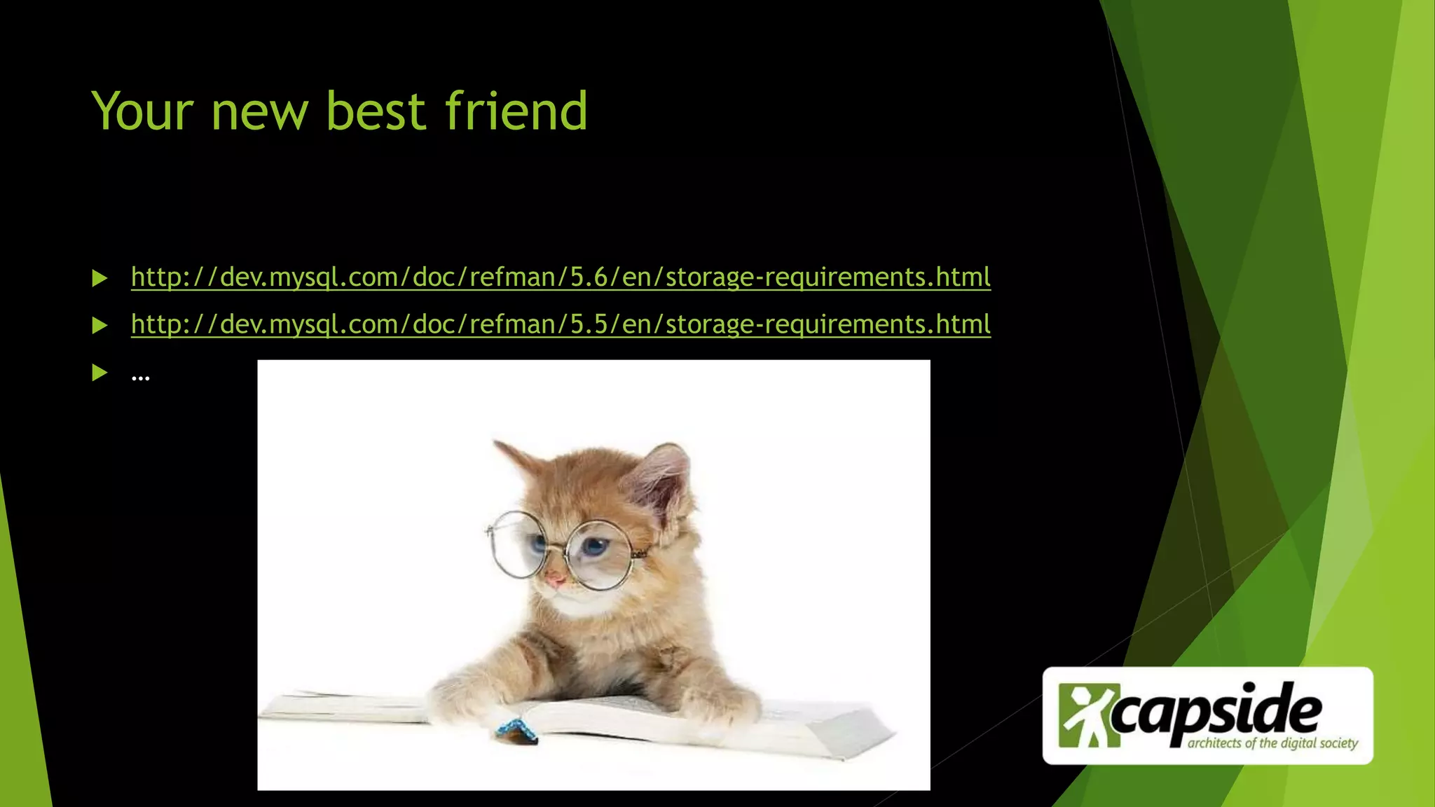 Your new best friend
 http://dev.mysql.com/doc/refman/5.6/en/storage-requirements.html
 http://dev.mysql.com/doc/refman/5.5/en/storage-requirements.html
 …
 