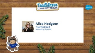 Alice Hodgson
TrainTheCrowd
Managing Director
 
