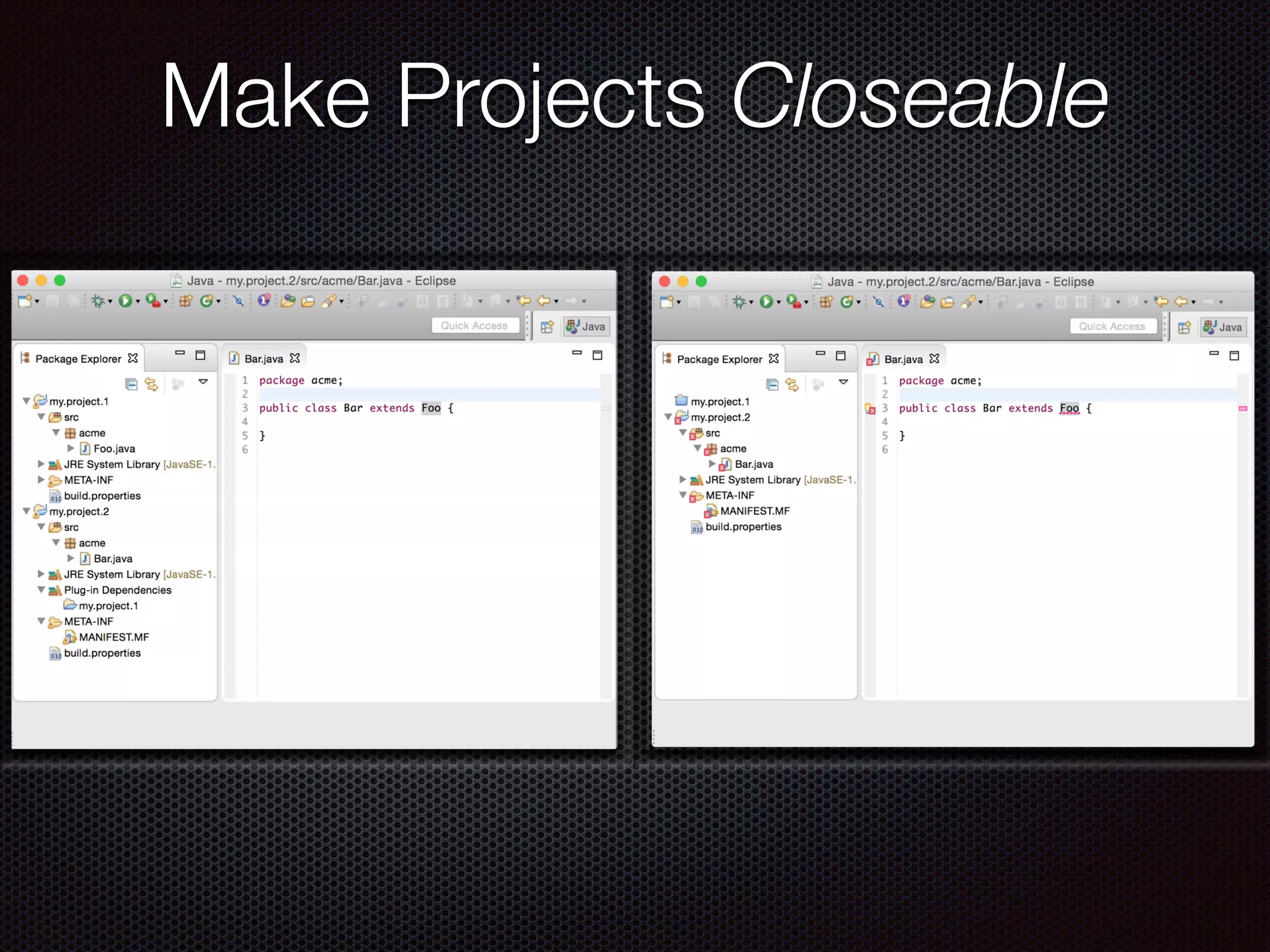 Make Projects Closeable
 