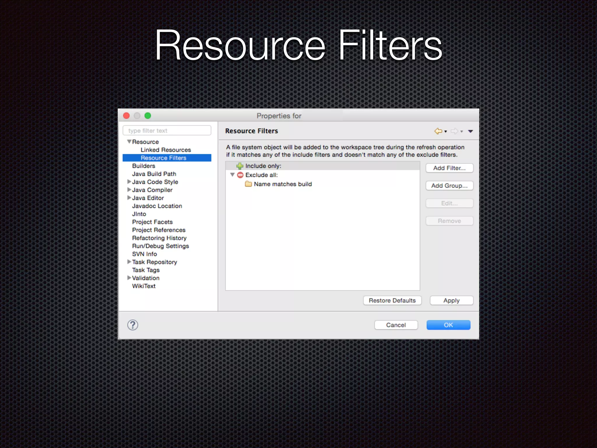 Resource Filters
 