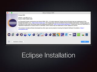 Eclipse Installation
 