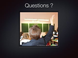 Questions ?
http://www.stockvault.net/photo/122646/school-boy-
 