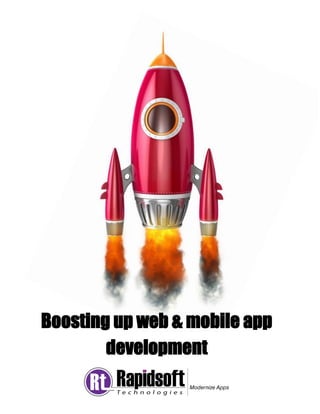 Boosting up web & mobile app development 
 