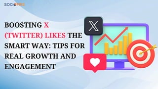 X Tips Twitter Boosting X (Twitter) Likes the Smart Way Tips for Real Growth and ...