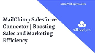 Boosting your Marketing Game: Salesforce Mailchimp integration.pptx