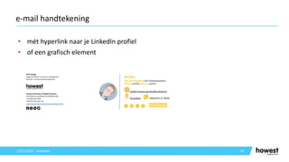 • mét hyperlink naar je LinkedIn profiel
• of een grafisch element
24
e-mail handtekening
12/12/2021 Voettekst
 