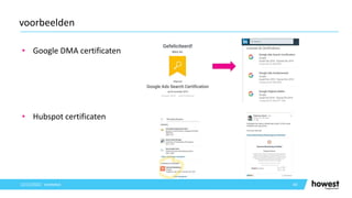 • Google DMA certificaten
• Hubspot certificaten
44
voorbeelden
12/12/2021 Voettekst
 