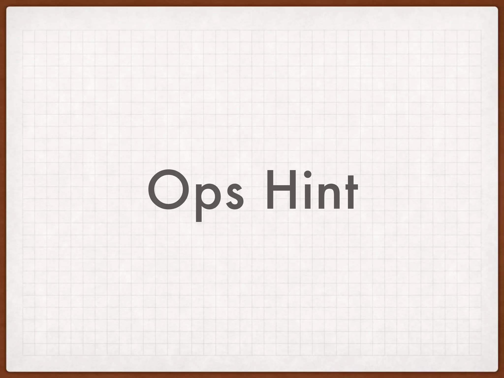 Ops Hint
 