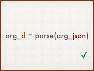 arg_d = parse(arg_json)
✓
 