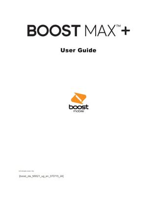 User Guide
[UG template version 15a]
[boost_zte_N9521_ug_en_070715_d4]
 