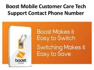 Boost Mobile Customer Care Tech
Support Contact Phone Number
 