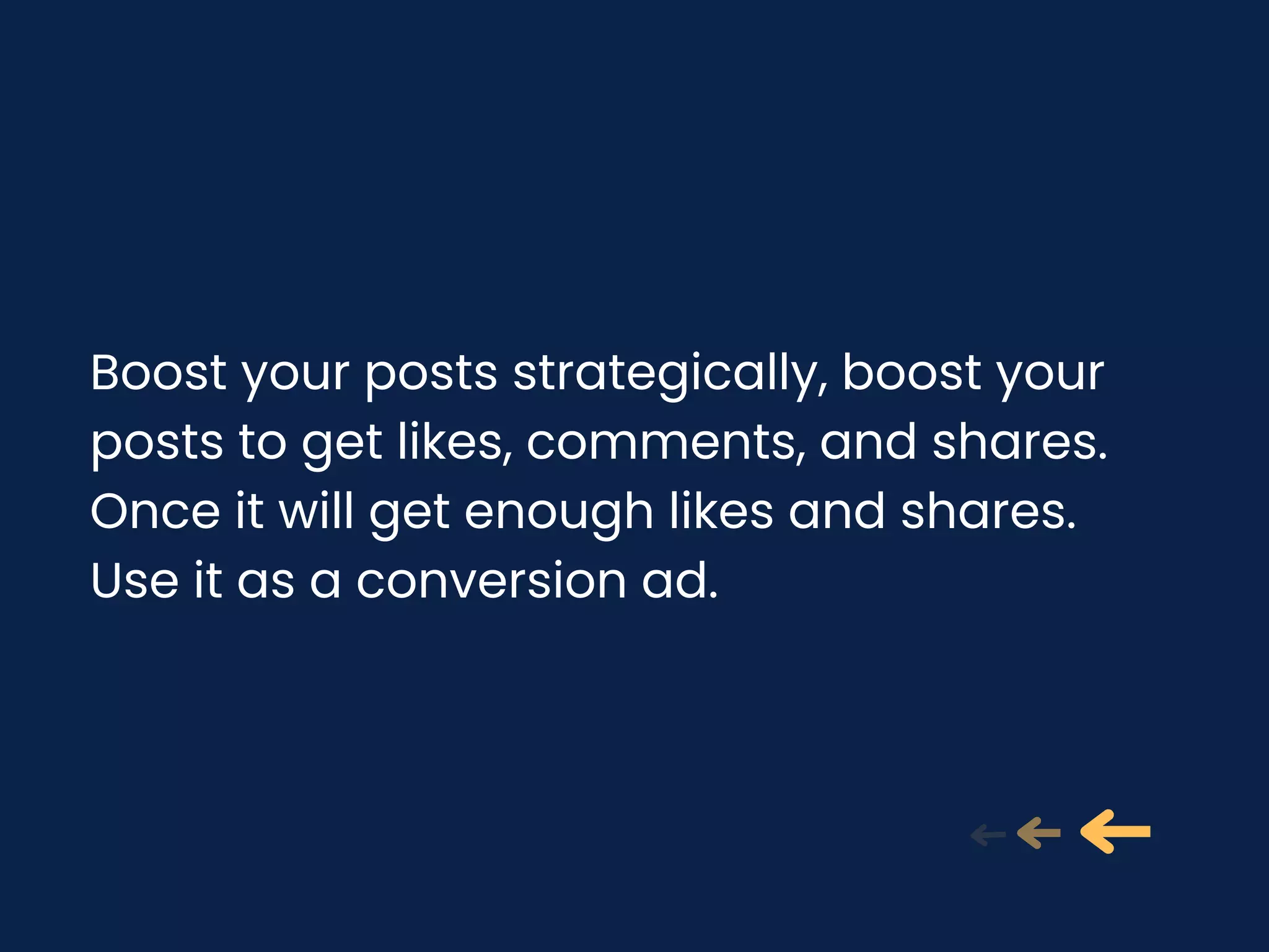 Boost your posts strategically, boost your
posts to get likes, comments, and shares.
Once it will get enough likes and shares.
Use it as a conversion ad.
 