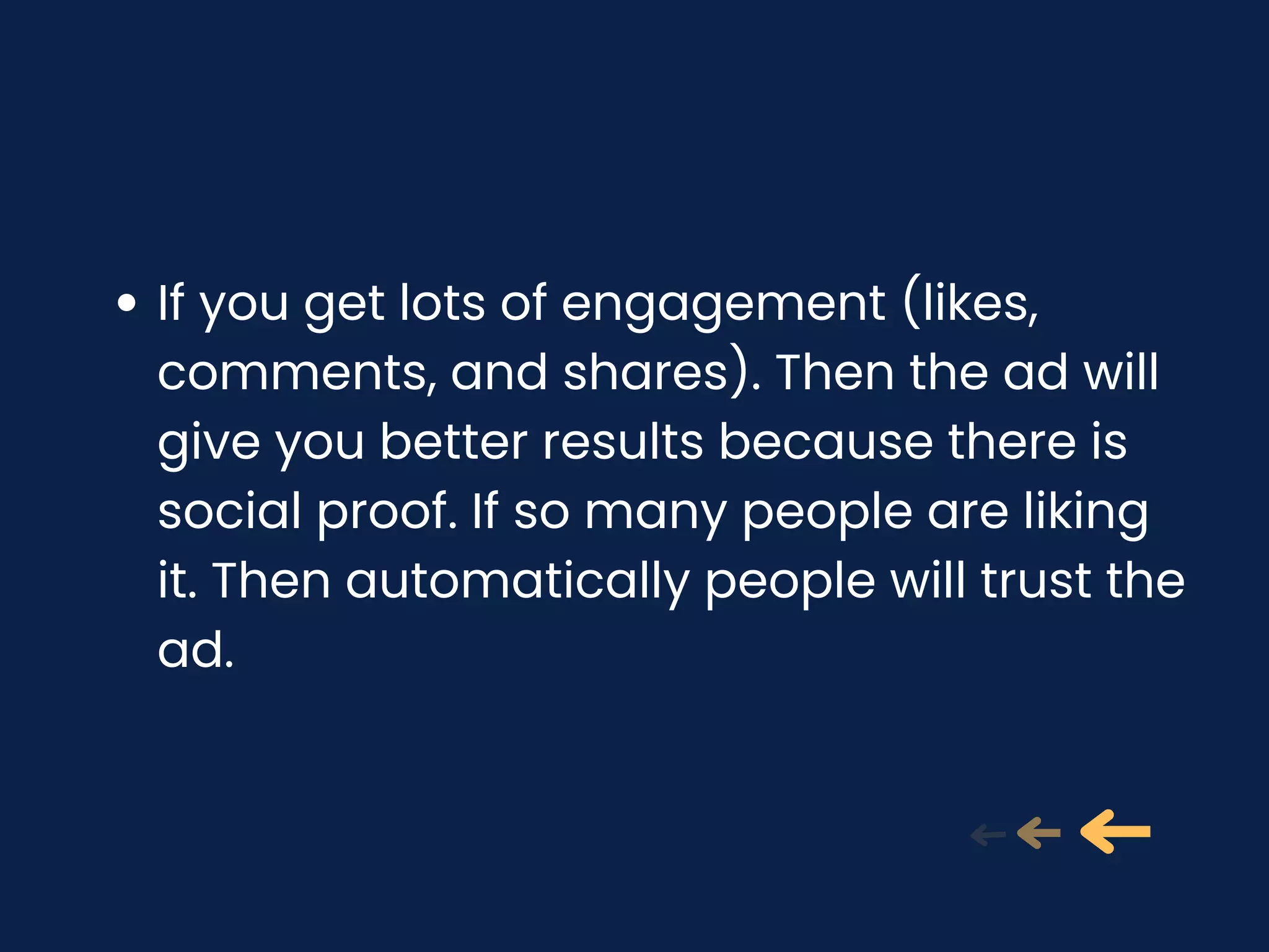 If you get lots of engagement (likes,
comments, and shares). Then the ad will
give you better results because there is
social proof. If so many people are liking
it. Then automatically people will trust the
ad.
 