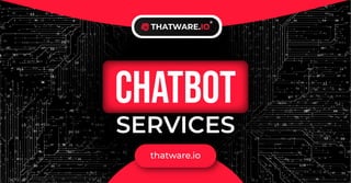 Boost Productivity with Thatwareio's Chatbot Services.pdf